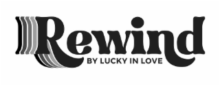 REWIND BY LUCKY IN LOVE