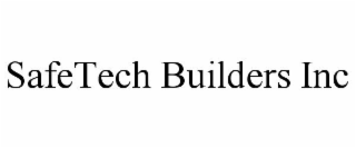 SAFETECH BUILDERS INC