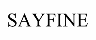 SAYFINE