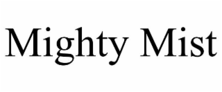 MIGHTY MIST