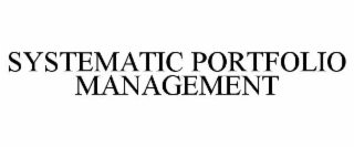 SYSTEMATIC PORTFOLIO MANAGEMENT