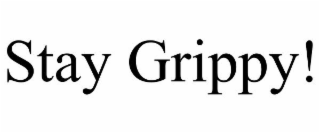 STAY GRIPPY!