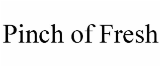 PINCH OF FRESH
