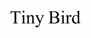 TINY BIRD