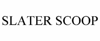 SLATER SCOOP