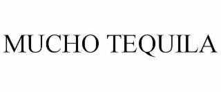 MUCHO TEQUILA