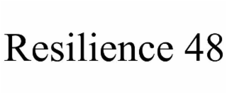 RESILIENCE 48