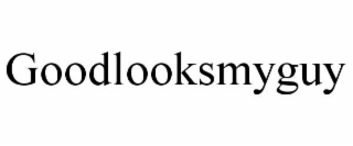 GOODLOOKSMYGUY