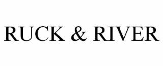RUCK & RIVER