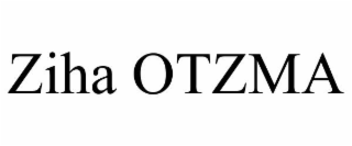 ZIHA OTZMA