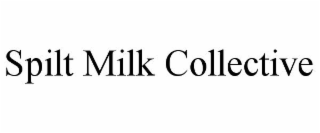 SPILT MILK COLLECTIVE