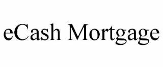 ECASH MORTGAGE