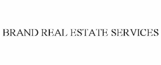 BRAND REAL ESTATE SERVICES