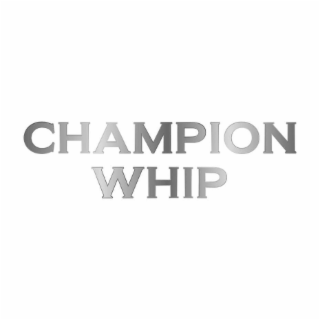 CHAMPION WHIP
