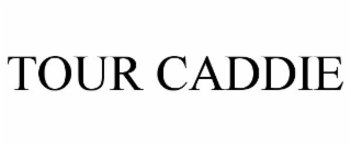 TOUR CADDIE