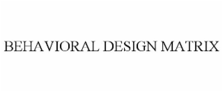 BEHAVIORAL DESIGN MATRIX