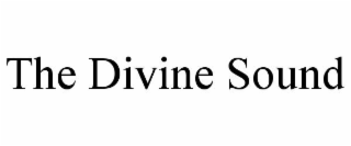THE DIVINE SOUND
