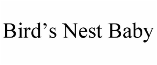 BIRD'S NEST BABY
