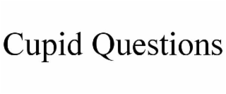 CUPID QUESTIONS