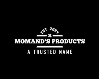 MOMAND'S PRODUCTS X A TRUSTED NAME EST. 2024