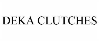 DEKA CLUTCHES