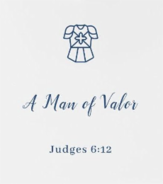 A MAN OF VALOR JUDGES 6:12