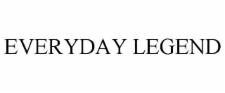 EVERYDAY LEGEND