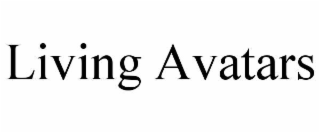 LIVING AVATARS