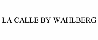 LA CALLE BY WAHLBERG
