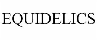 EQUIDELICS