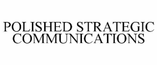 POLISHED STRATEGIC COMMUNICATIONS