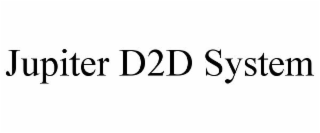 JUPITER D2D SYSTEM