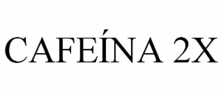 CAFEÍNA 2X