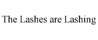 THE LASHES ARE LASHING