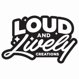 LOUD AND LIVELY CREATIONS
