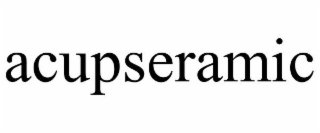 ACUPSERAMIC