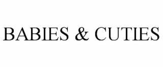 BABIES & CUTIES