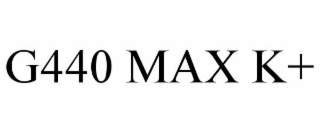 G440 MAX K+