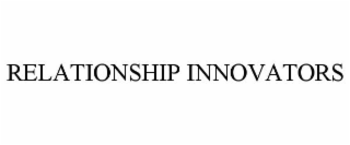 RELATIONSHIP INNOVATORS