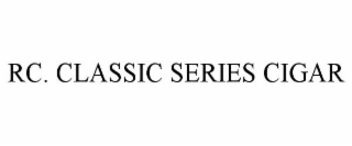 RC. CLASSIC SERIES CIGAR