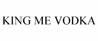 KING ME VODKA