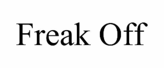 FREAK OFF