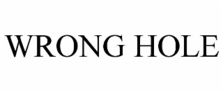 WRONG HOLE