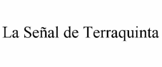 LA SEÑAL DE TERRAQUINTA