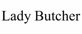 LADY BUTCHER