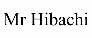 MR HIBACHI