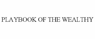 PLAYBOOK OF THE WEALTHY