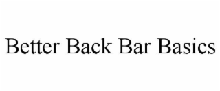 BETTER BACK BAR BASICS