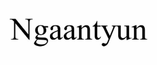 NGAANTYUN