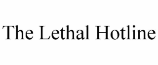 THE LETHAL HOTLINE